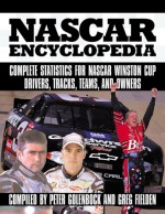 NASCAR Encyclopedia: The Complete Record of America's Most Popular Sport - Peter Golenbock, Greg Fielden