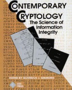 Contemporary Cryptology: The Science of Information Integrity - Gustavus J. Simmons, James L. Massey