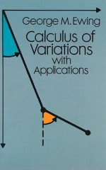 Calculus of Variations with Applications - George M. Ewing