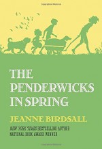 The Penderwicks in Spring by Birdsall, Jeanne (2015) Hardcover - Jeanne Birdsall