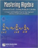 Mastering Algebra: Advanced Level - Getting Ready for Calculus - Dan Hamilton