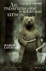 As Raparigas Que Sonhavam Ursos (Capa Mole) - Margo Lanagan, Maria Dulce Guimarães da Costa