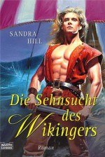 Die Sehnsucht des Wikingers - Sandra Hill, Bettina Albrod