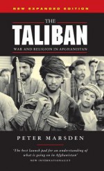 The Taliban: War and Religion in Afghanistan - Peter Marsden