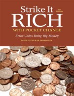 Strike It Rich with Pocket Change: Error Coins Bring Big Money - Ken Potter, Brian Allen