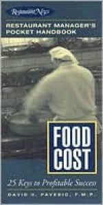 Food Cost: Restaurant Manager's Pocket Handbook Series (Restaurant Manager's Pocket Handbook) - David V. Pavesic