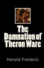 The Damnation of Theron Ware - Harold Frederic