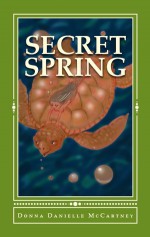 Secret Spring - Donna Danielle McCartney