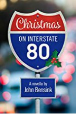 CHRISTMAS ON INTERSTATE 80 - JOHN BENSINK