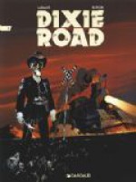 Dixie Road 3, (Dixie road, #3) - Jean Dufaux, Labiano