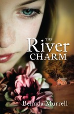 The River Charm - Belinda Murrell