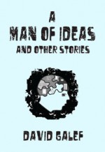 A Man of Ideas - David Galef