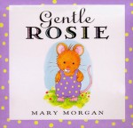 Gentle Rosie - Mary Morgan