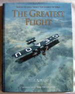 The Greatest Flight: Reliving The Aerial Triumph That Changed The World - Peter McMillan, Terry Gwynn-Jones