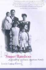 Sweet Bamboo: A Memoir of a Chinese American Family - Leung Larson Louise, Shirley Hune