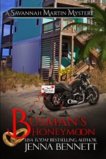 Busman's Honeymoon: the Savannah Martin Honeymoon Novella (Savannah Martin Mysteries) - Jenna Bennett