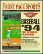 Front Page Sports Baseball `94: The Official Playbook (Secrets of the Games) - Bill Kunkel, Andrew Hooper