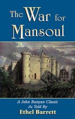 The War for Mansoul - Ethel Barrett