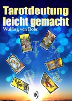 Tarotdeutung leicht gemacht (German Edition) - Wulfing von Rohr