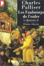 Le Quinconce, tome 2 : Les Faubourgs de l'enfer - Charles Palliser, Gérard Piloquet