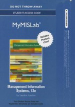 Mymislab with Pearson Etext -- Access Card -- For Management Information Systems - Kenneth C Laudon, Jane P Laudon