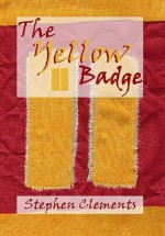 Yellow Badge, The - Stephen Clements