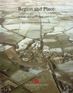 Region and Place: A Study of English Rural Settlement - Brian K. Roberts, Stuart Wrathmell