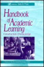 Handbook of Academic Learning: Construction of Knowledge - Gary D. Phye