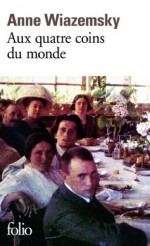 Aux quatre coins du monde (Folio) (French Edition) - Anne Wiazemsky