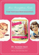 More Scrumptious Treats For Vintage Housekeepers - Alison May