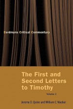 The First and Second Letters to Timothy Vol 2 - Jerome D. Quinn, William C. Wacker