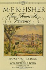 Two Towns in Provence - M.F.K. Fisher