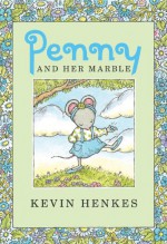 Penny and Her Marble - Kevin Henkes