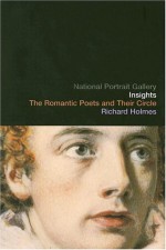 The Romantic Poets and Their Circle - Richard Holmes