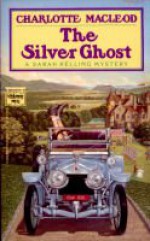 The Silver Ghost - Charlotte MacLeod