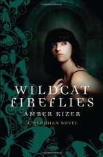 Wildcat Fireflies - Amber Kizer