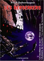 Berserkers 1 (Les) Machines De Mort (Les) - Fred Saberhagen, Bruno Martin, Pierre Billon, Michel Demuth