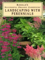 Landscaping with Perennials - Elizabeth Stell, C. Colston Burrell