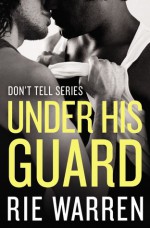 Under His Guard - Rie Warren