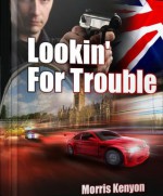 Lookin' For Trouble - Morris Kenyon