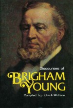 Discourses of Brigham Young - Brigham Young, John A. Widtsoe