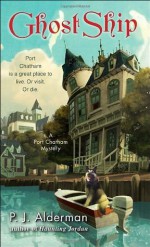 Ghost Ship: A Port Chatham Mystery - P.J. Alderman