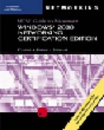 70-216: MCSE Guide to Microsoft Windows 2000 Networking, Certification Edition - Glenn Caudle, Walter Glenn, James Michael Stewart, Glenn Caudle