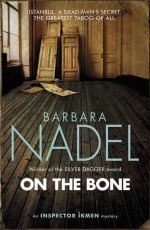 On the Bone (Inspector Ikmen Mysteries) - Barbara Nadel