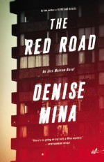 By Denise Mina The Red Road: A Novel (Alex Morrow) - Denise Mina