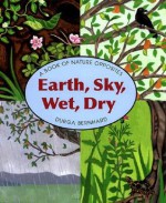 Earth, Sky, Wet, Dry - Durga Bernhard