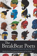 The BreakBeat Poets: New American Poetry in the Age of Hip-Hop - Kevin Coval, Quraysh Ali Lansana, Nate Marshall