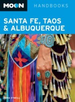 Moon Santa Fe, Taos & Albuquerque (Moon Handbooks) - Zora O'Neill