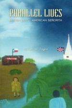 Parallel Lives: British Boy - American Senorita - Robert W. Taylor