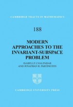 Modern Approaches to the Invariant-Subspace Problem - Isabelle Chalendar, Jonathan R. Partington